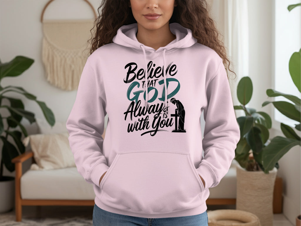 Believe That God is Always with You Hoodie