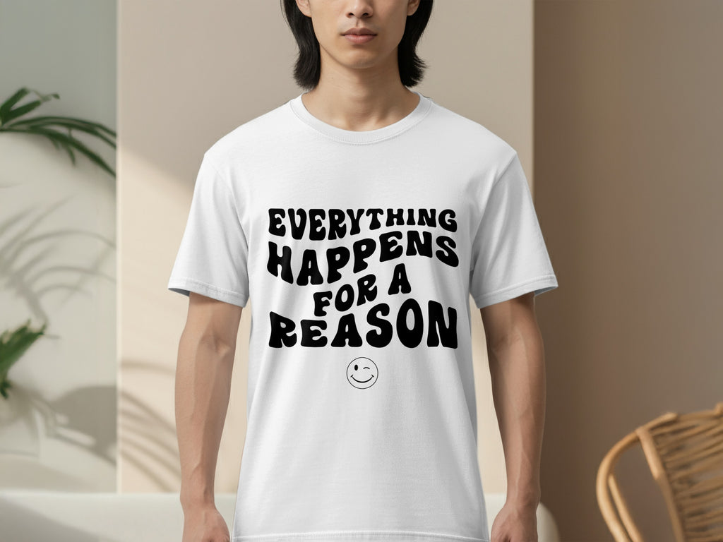 Everything Happens for a Reason Shirt Fashion