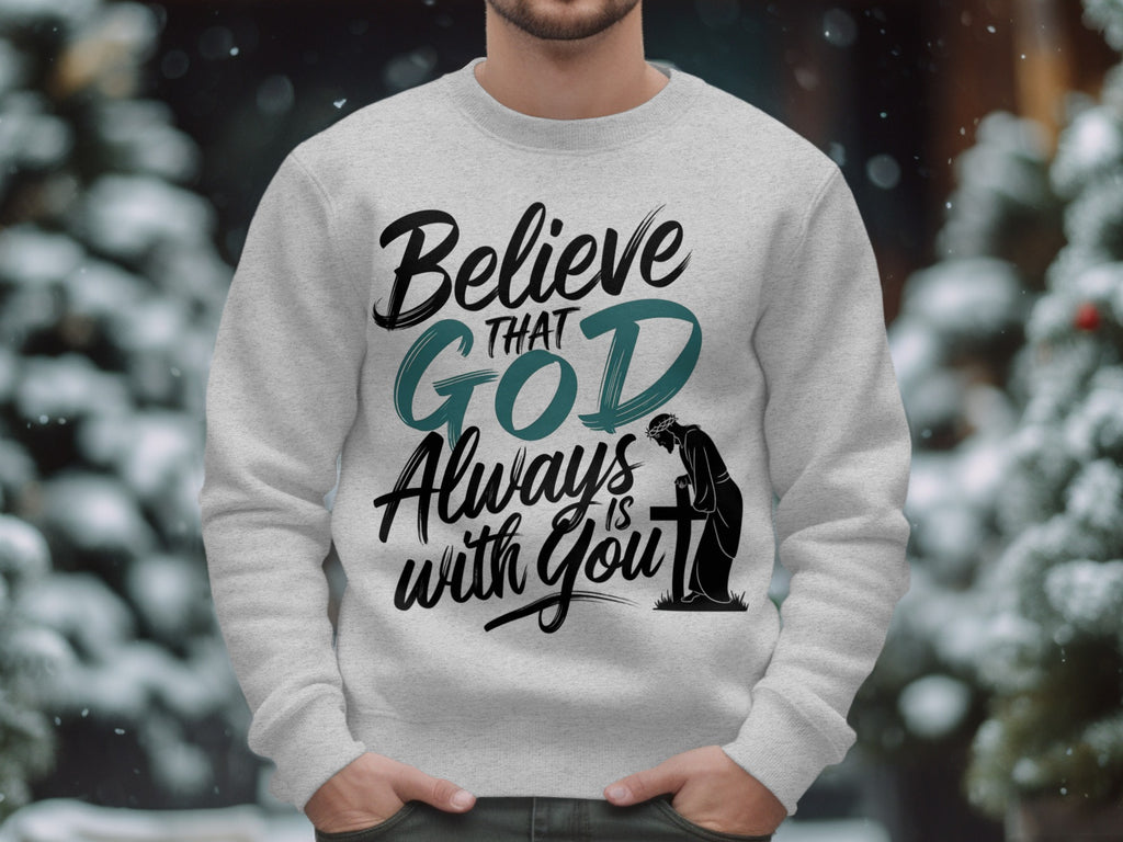 Believe That God Always Is With You Long Sleeve Shirt