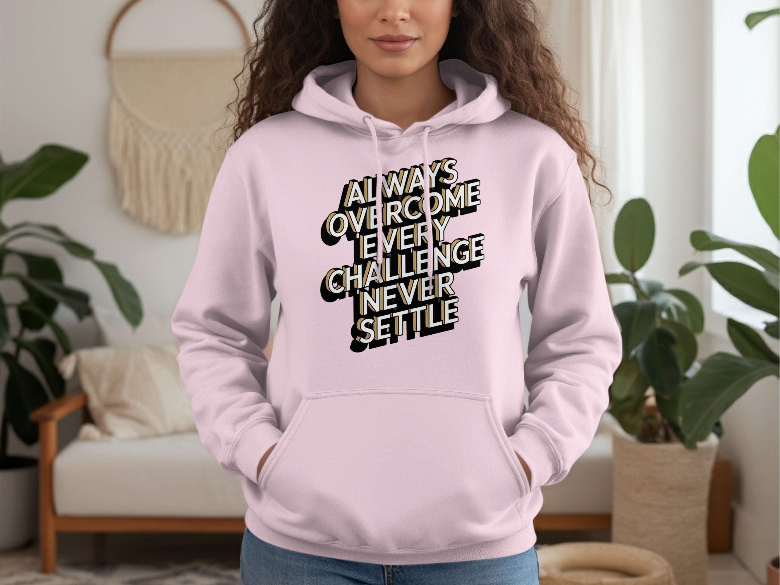 Always Overcome Every Challenge Never Settle Hoodie