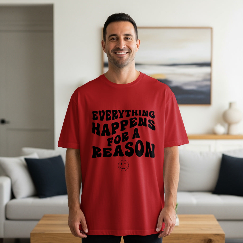Everything Happens for a Reason Statement Shirt
