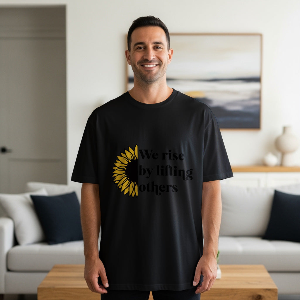 We Rise By Lifting Others Sunflower T-shirt