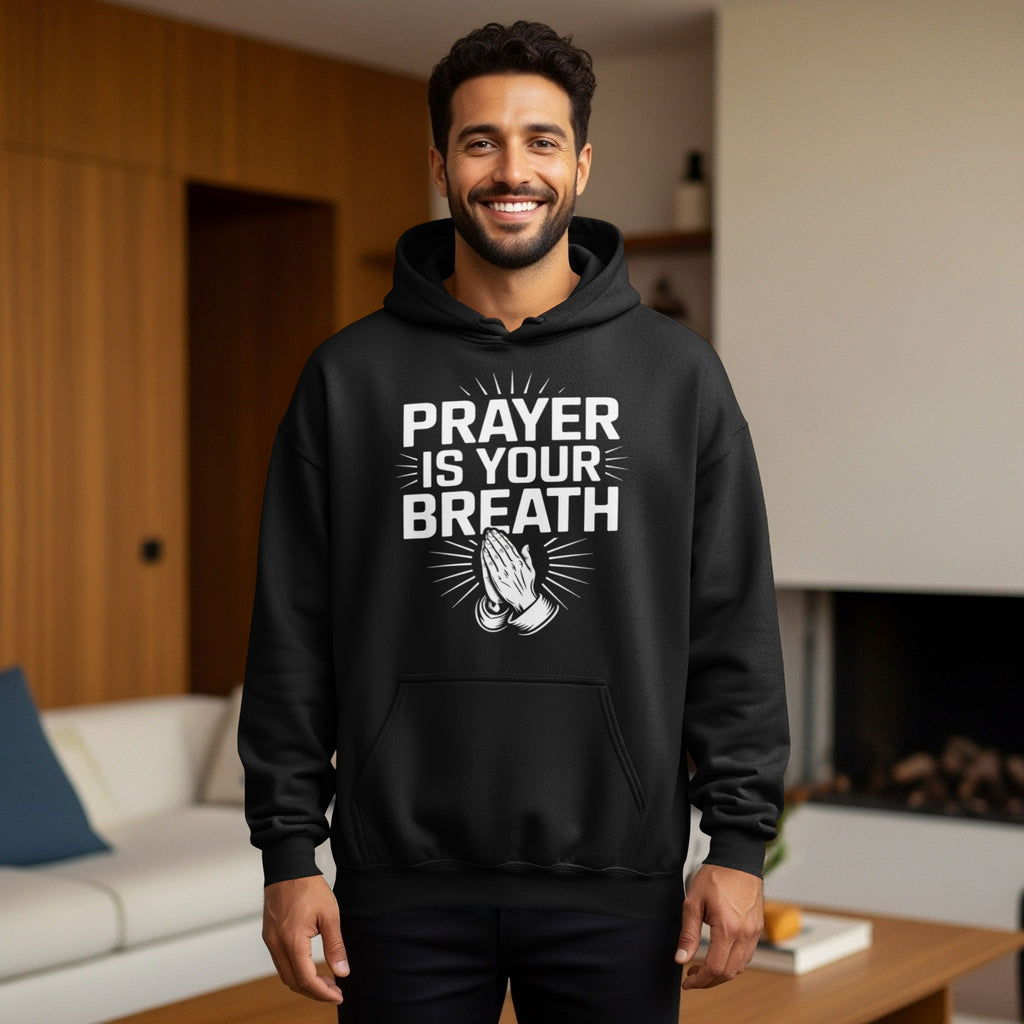 Prayer Is Your Breath Hoodie